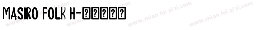 Masiro Folk H字体转换